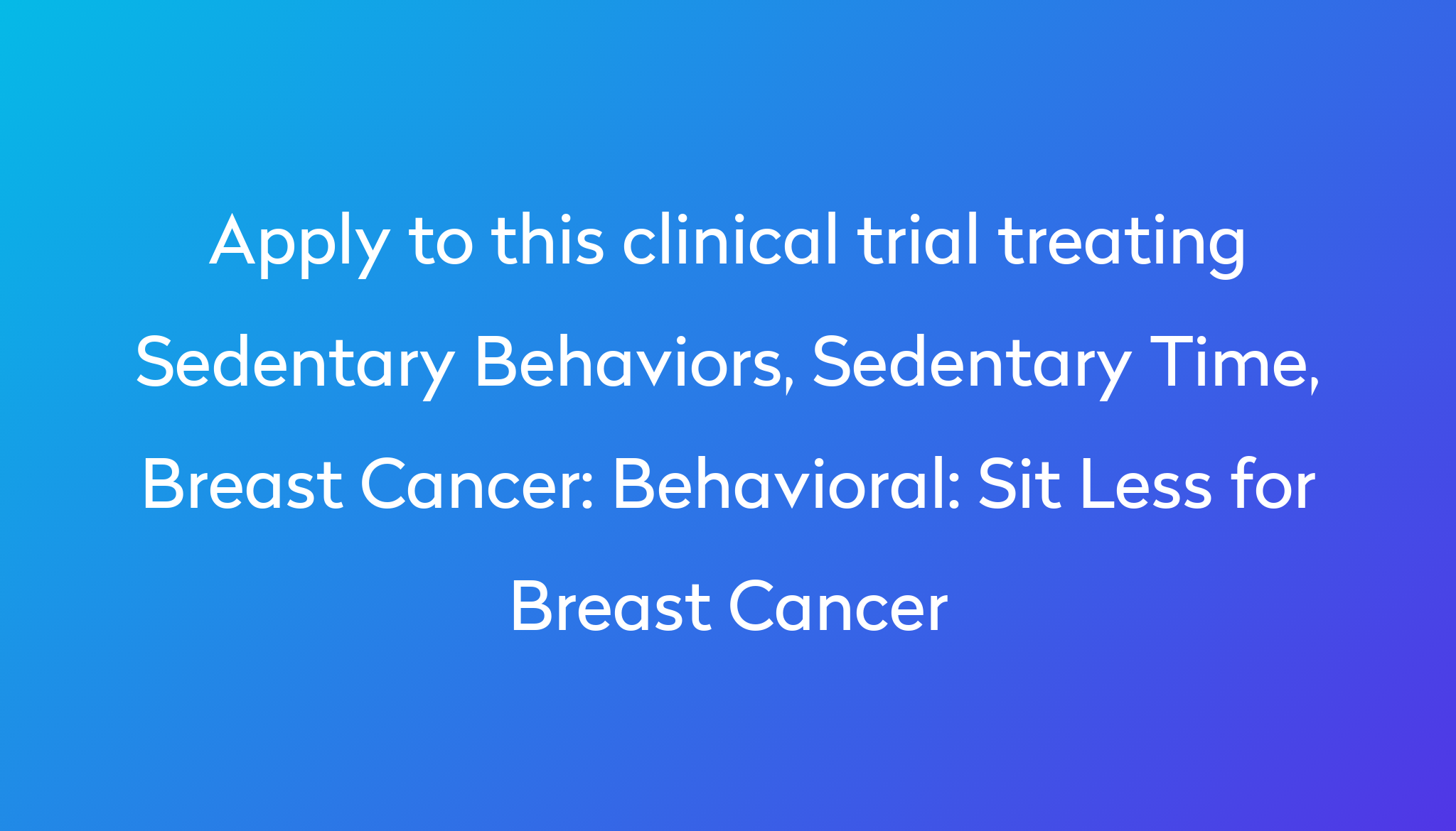 behavioral-sit-less-for-breast-cancer-clinical-trial-2024-power